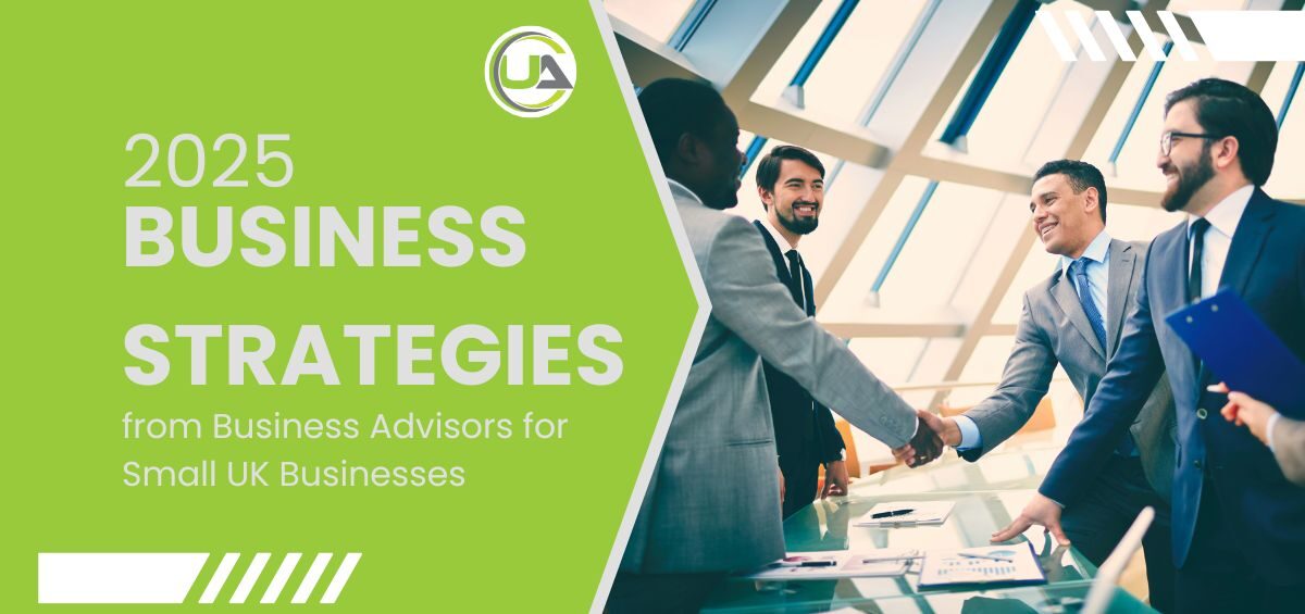2025 Business Strategies from Business Advisors for Small UK Businesses